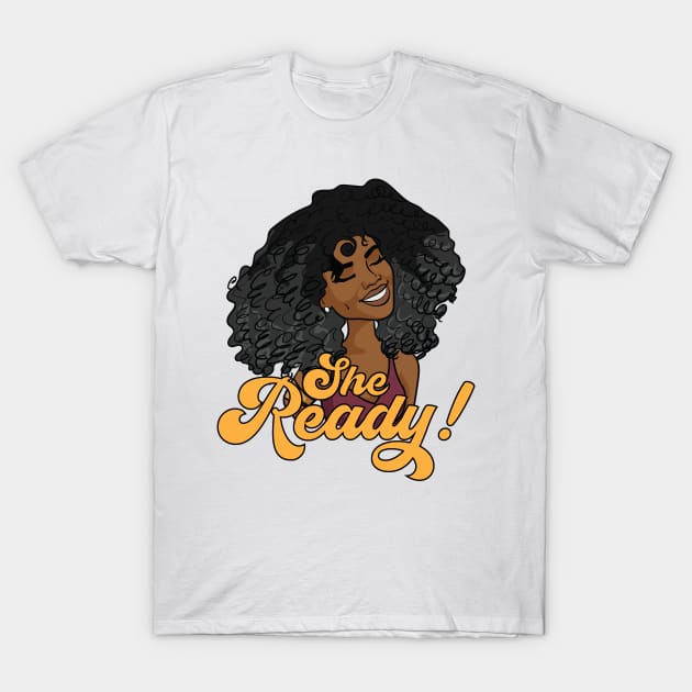 She Ready! Curly Brown Skin Woman T-Shirt by NaturallyBlack